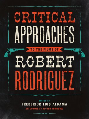 cover image of Critical Approaches to the Films of Robert Rodriguez
